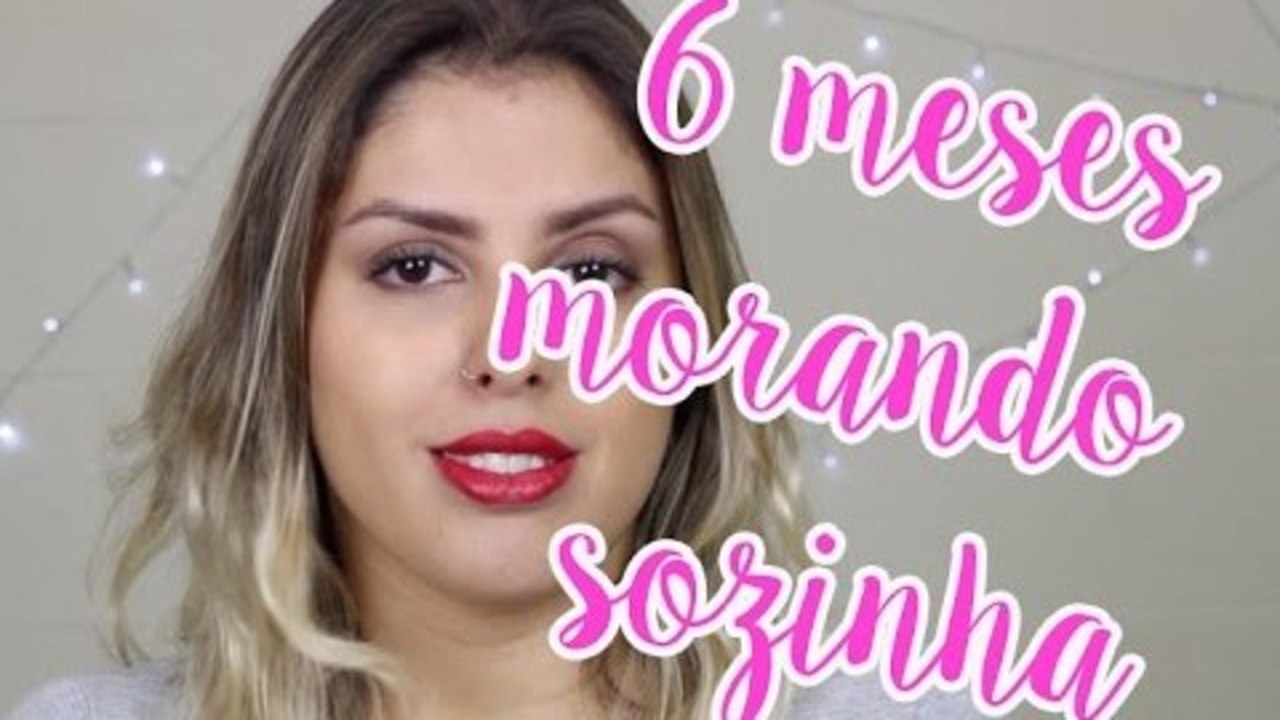 6 meses morando sozinha: O que mudou