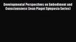 Read Developmental Perspectives on Embodiment and Consciousness (Jean Piaget Symposia Series)