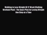 [PDF] Walking to Lose Weight [A 12 Week Walking Workout Plan] - The Exact Plan for Losing Weight