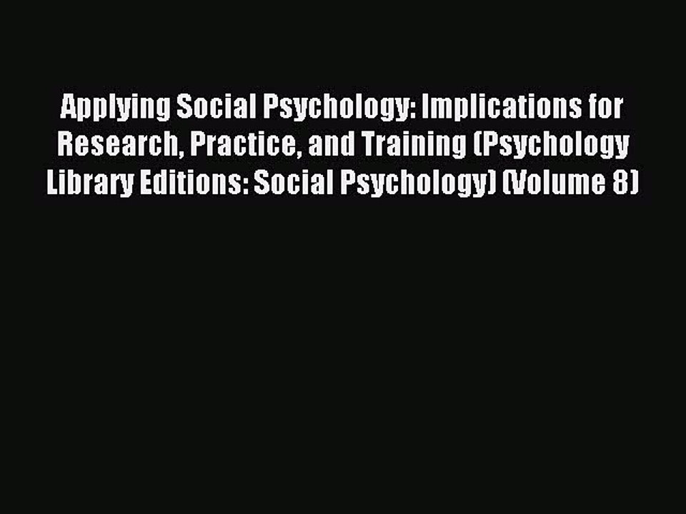 Download Applying Social Psychology: Implications for Research Practice and Training (Psychology