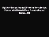 [PDF] My Home Budget Journal (Week-by-Week Budget Planner with Financial Goal Planning Pages)