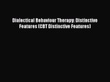 Download Dialectical Behaviour Therapy: Distinctive Features (CBT Distinctive Features) Ebook