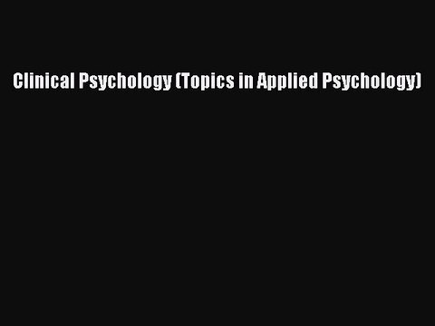 Read Clinical Psychology (Topics in Applied Psychology) Ebook Free