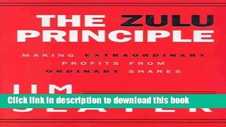 Read The Zulu Principle: Making Extraordinary Profits from Ordinary Shares  Ebook Free