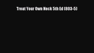 [Download] Treat Your Own Neck 5th Ed (803-5) PDF Free