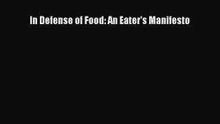 [Download] In Defense of Food: An Eater's Manifesto Ebook Free