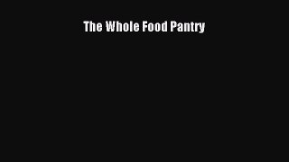 [PDF] The Whole Food Pantry [Download] Online
