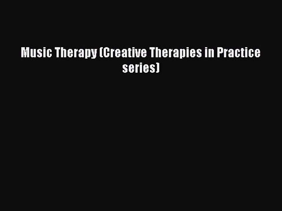 Download Music Therapy (Creative Therapies in Practice series) Ebook Free