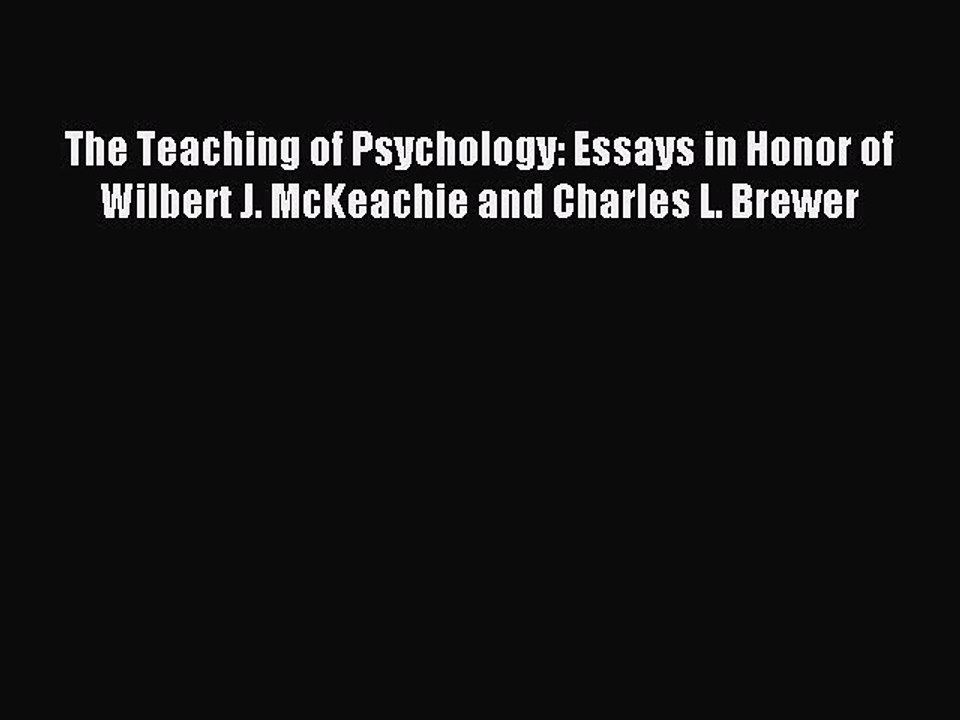 Read The Teaching of Psychology: Essays in Honor of Wilbert J. McKeachie and Charles L. Brewer