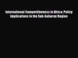 [PDF] International Competitiveness in Africa: Policy Implications in the Sub-Saharan Region