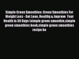 [PDF] Simple Green Smoothies: Green Smoothies For Weight Loss - Get Lean Healthy & Improve