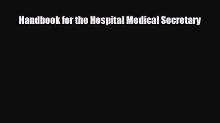 Read Handbook for the Hospital Medical Secretary PDF Online