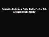 PDF Preventive Medicine & Public Health: PreTest Self-Assessment and Review  Read Online