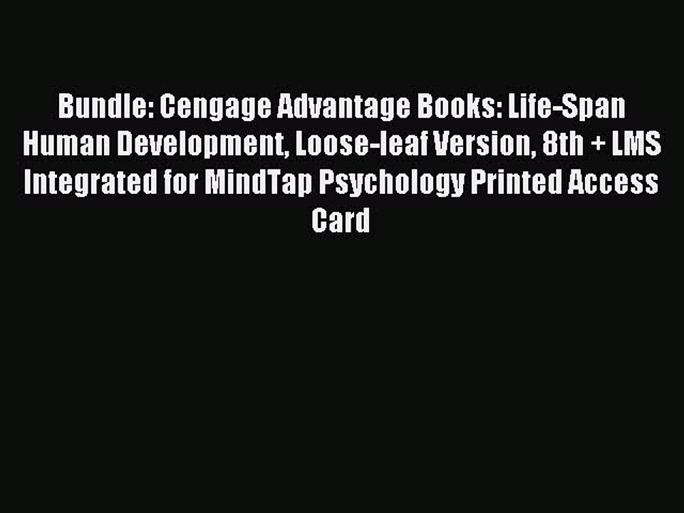 Read Bundle: Cengage Advantage Books: Life-Span Human Development Loose-leaf Version 8th +