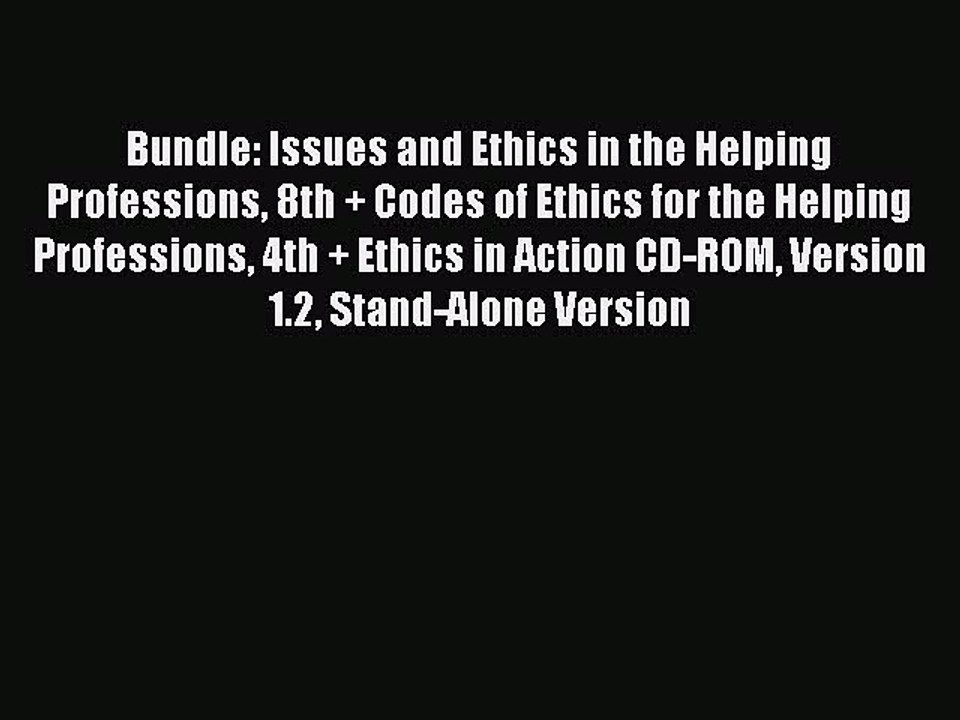 Read Bundle: Issues and Ethics in the Helping Professions 8th + Codes of Ethics for the Helping