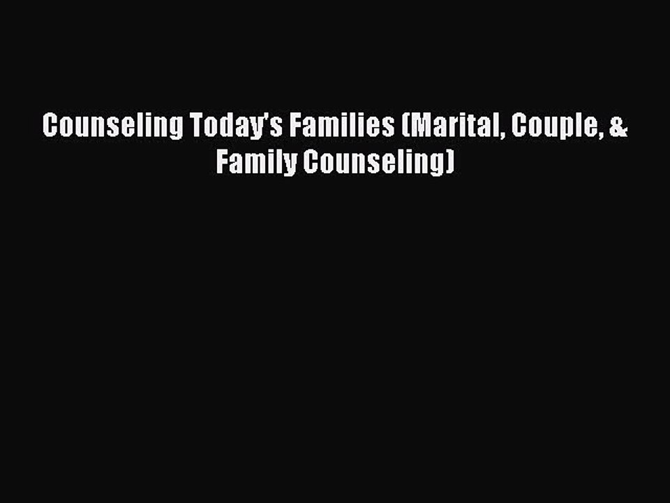 Download Counseling Today's Families (Marital Couple & Family Counseling) PDF Online