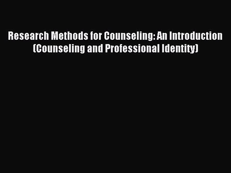 Read Research Methods for Counseling: An Introduction (Counseling and Professional Identity)