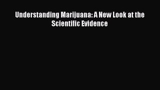 [Download] Understanding Marijuana: A New Look at the Scientific Evidence Ebook Free