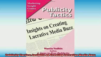 FREE PDF  Publicity Tactics Insights on Creating Lucrative Media Buzz  DOWNLOAD ONLINE