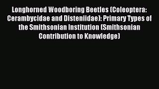 Download Longhorned Woodboring Beetles (Coleoptera: Cerambycidae and Disteniidae): Primary