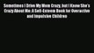Read Sometimes I Drive My Mom Crazy but I Know She's Crazy About Me: A Self-Esteem Book for