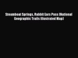 Read Steamboat Springs Rabbit Ears Pass (National Geographic Trails Illustrated Map) E-Book