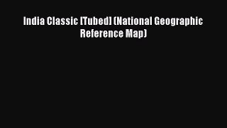 Read India Classic [Tubed] (National Geographic Reference Map) ebook textbooks