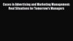 Read Cases in Advertising and Marketing Management: Real Situations for Tomorrow's Managers