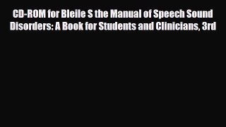 Read CD-ROM for Bleile S the Manual of Speech Sound Disorders: A Book for Students and Clinicians
