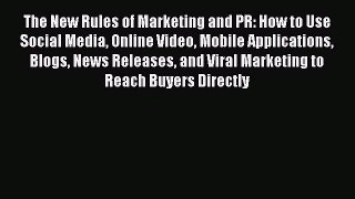Read The New Rules of Marketing and PR: How to Use Social Media Online Video Mobile Applications