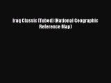 Read Iraq Classic [Tubed] (National Geographic Reference Map) ebook textbooks