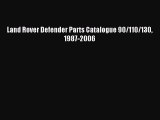 Read Land Rover Defender Parts Catalogue 90/110/130 1987-2006 PDF Free