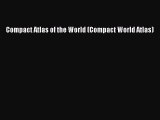 Read Compact Atlas of the World (Compact World Atlas) ebook textbooks