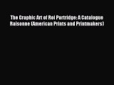 Download The Graphic Art of Roi Partridge: A Catalogue Raisonne (American Prints and Printmakers)
