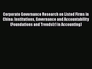 [PDF] Corporate Governance Research on Listed Firms in China: Institutions Governance and Accountability