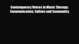 Download Contemporary Voices in Music Therapy: Communication Culture and Community PDF Full