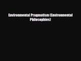 PDF Environmental Pragmatism (Environmental Philosophies) Free Books