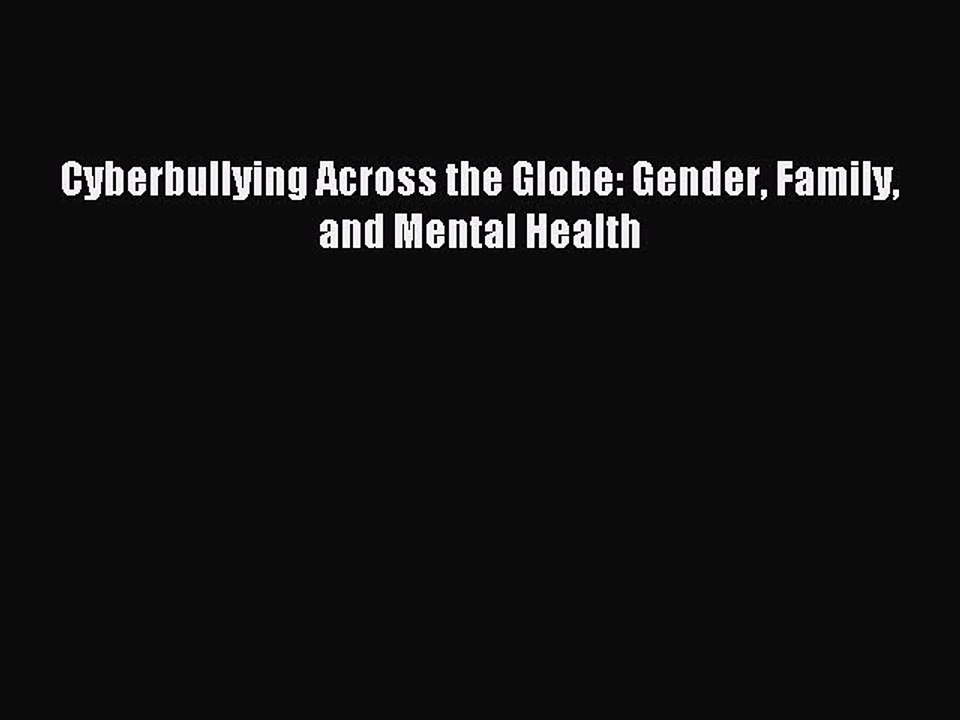 Read Cyberbullying Across the Globe: Gender Family and Mental Health PDF Free