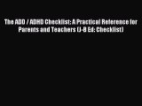 Read The ADD / ADHD Checklist: A Practical Reference for Parents and Teachers (J-B Ed: Checklist)
