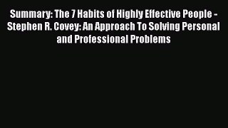 Read Summary: The 7 Habits of Highly Effective People - Stephen R. Covey: An Approach To Solving