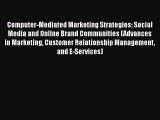 PDF Computer-Mediated Marketing Strategies: Social Media and Online Brand Communities (Advances