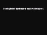 Read Start Right in E-Business (E-Business Solutions) Free Books