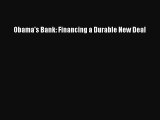Read Obama's Bank: Financing a Durable New Deal Free Books