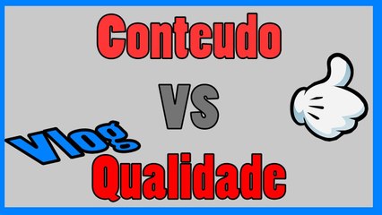 Conteudo VS Qualidade    ||    Vlog Muito Importante!