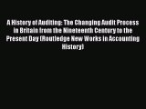 [PDF] A History of Auditing: The Changing Audit Process in Britain from the Nineteenth Century