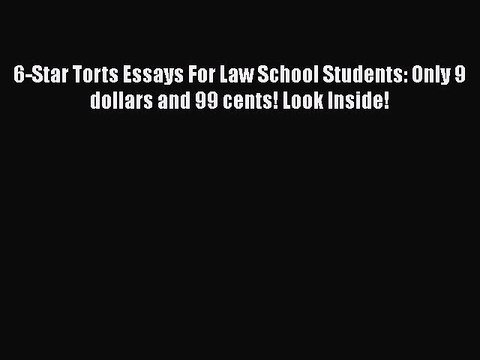 [PDF] 6-Star Torts Essays For Law School Students: Only 9 dollars and 99 cents! Look Inside!
