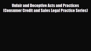 Read Unfair and Deceptive Acts and Practices (Consumer Credit and Sales Legal Practice Series)