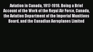 [PDF] Aviation in Canada 1917-1918. Being a Brief Account of the Work of the Royal Air Force
