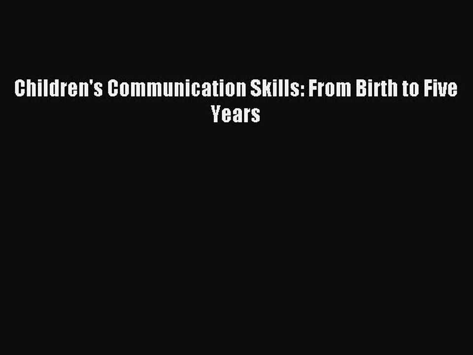 Download Children's Communication Skills: From Birth to Five Years PDF Online