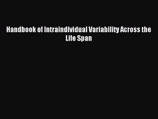 Read Handbook of Intraindividual Variability Across the Life Span Ebook Online